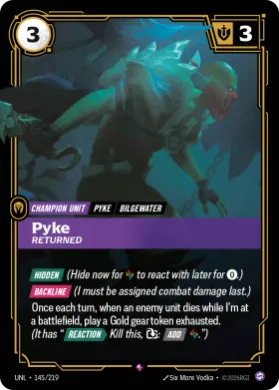 Pyke, Returned ( UNL-145/219) Unleashed