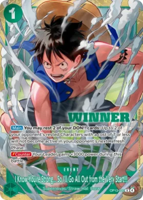 I Know You're Strong... So I'll Go All Out from the Very Start!!! (WC OP13-040) Winner Cards